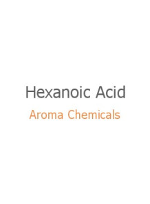 Hexanoic Acid, Caproic acid (FEMA-2559)